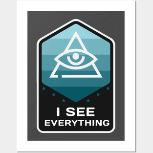 I see everything Posters and Art